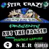 Stir Crazy - Kut the KanSER (feat. Crackle Kapone) - Single